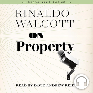 On Property by Rinaldo Walcott