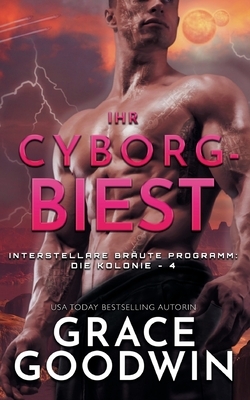 Ihr Cyborg-Biest by Grace Goodwin