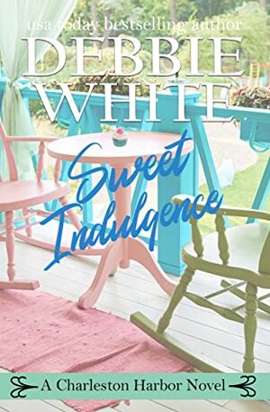 Sweet Indulgence by Debbie White