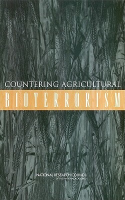 Countering Agricultural Bioterrorism by Board on Life Sciences, Division on Earth and Life Studies, National Research Council