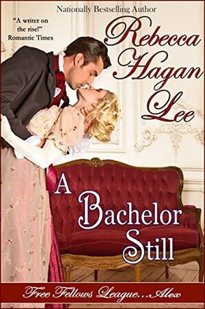 A Bachelor Still by Rebecca Hagan Lee