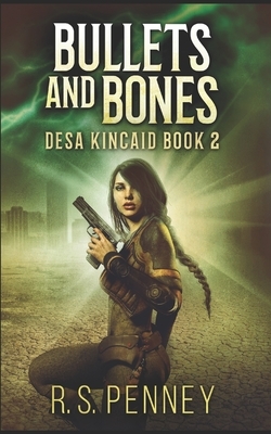 Bullets And Bones: Trade Edition by R.S. Penney