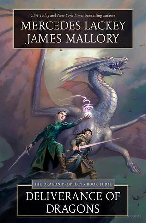 Deliverance of Dragons: Book Three of the Dragon Prophecy by Mercedes Lackey, James Mallory
