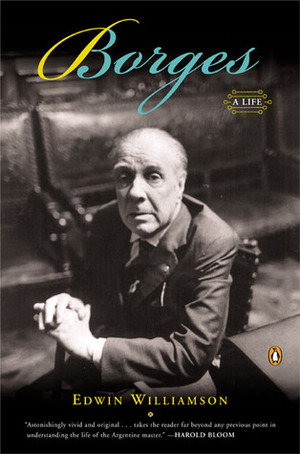 Borges: A Life by Edwin Williamson