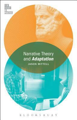 Narrative Theory and Adaptation by Jason Mittell