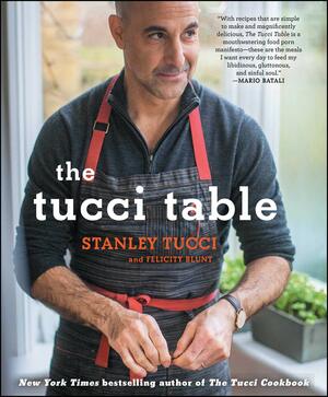 The Tucci Table: Cooking With Family and Friends by Stanley Tucci