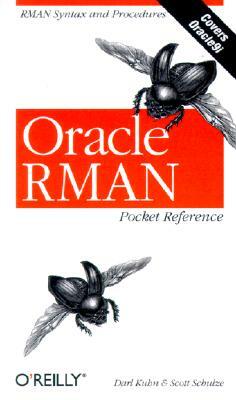 Oracle RMAN Pocket Reference by Scott Schulze, Darl Kuhn