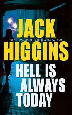 Hell Is Always Today by Jack Higgins