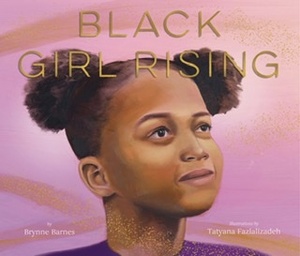 Black Girl Rising by Brynne Barnes
