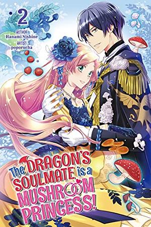 The Dragon's Soulmate is a Mushroom Princess! Vol.2 by Hanami Nishine