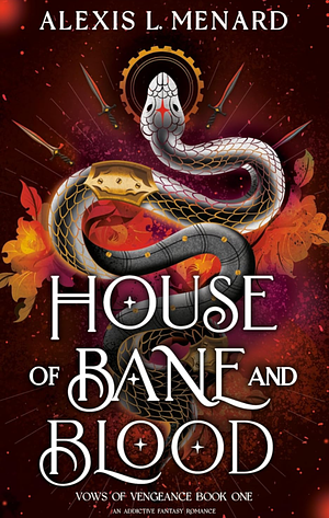 House of Bane and Blood by Alexis L. Menard