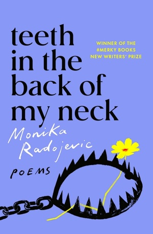 Teeth in the Back of my Neck by Monika Radojevic