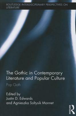 The Gothic in Contemporary Literature and Popular Culture: Pop Goth by 