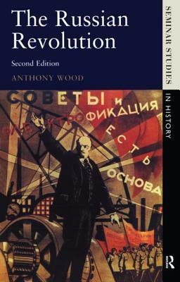 The Russian Revolution (Seminar Studies in History) by Anthony Wood