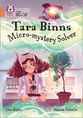 Tara Binns: Micro-mystery Solver by Lisa Rajan