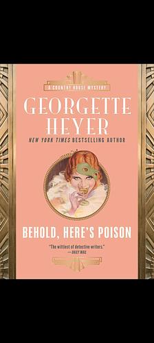 Behold, Here's Poison by Georgette Heyer