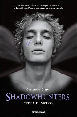 Shadowhunters: Città di vetro by Cassandra Clare