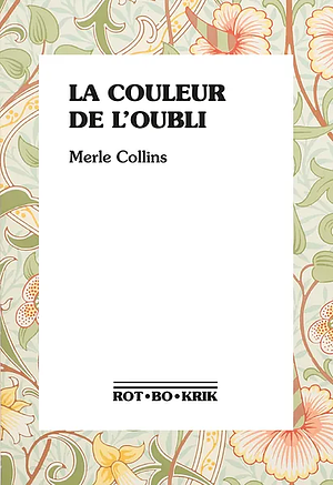 La Couleur de l'Oubli by Merle Collins