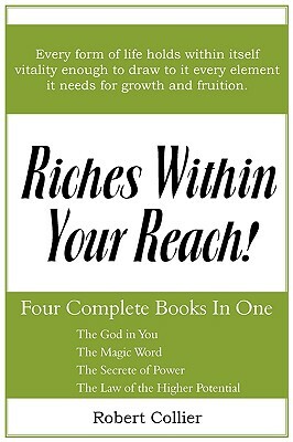 Riches Within Your Reach by Robert Collier