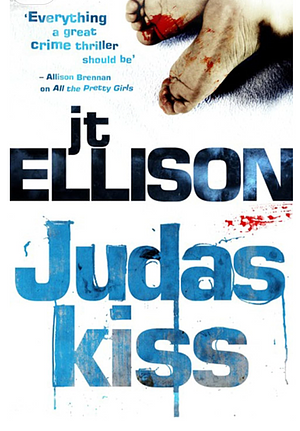 Judas Kiss by J.T. Ellison