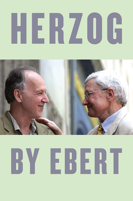 Herzog by Ebert by Roger Ebert