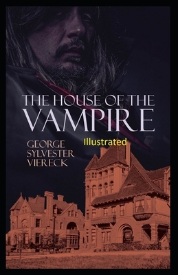 The House of the Vampire Illustrated by George Sylvester Viereck