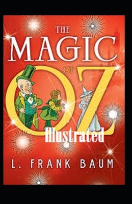 The Magic of Oz Illustrated by L. Frank Baum