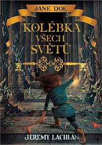 Kolébka všech světů by Iacopo Bruno, Jeremy Lachlan