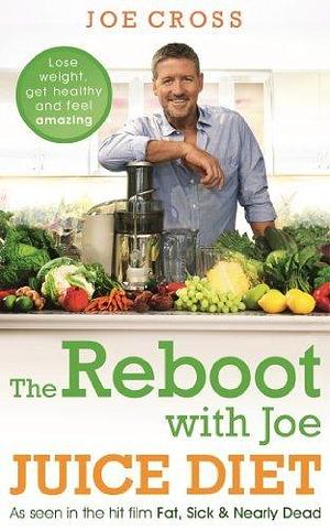 The Reboot with Joe Juice Diet – Lose weight, get healthy and feel amazing: As seen in the hit film 'Fat, Sick & Nearly Dead by Joe Cross, Joe Cross