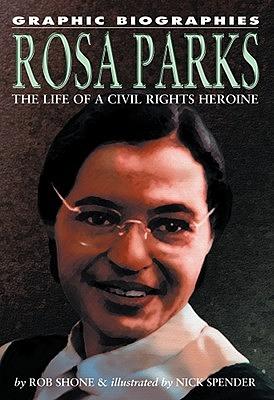 Rosa Parks: The Life of a Civil Rights Heroine by Rob Shone