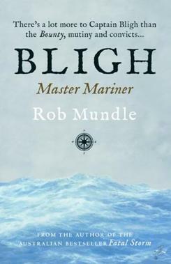 Bligh: Master Mariner by Rob Mundle