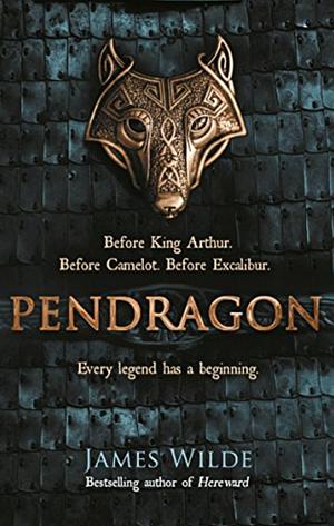 Pendragon by James Wilde