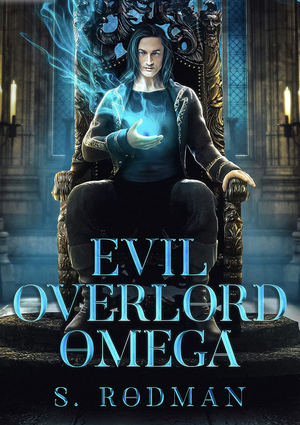 Evil Overlord Omega by S. Rodman