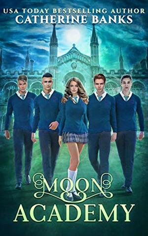 Moon Academy by Catherine Banks