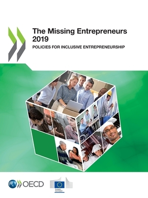 The Missing Entrepreneurs 2019 Policies for Inclusive Entrepreneurship by European Union, Oecd