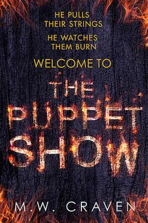 The Puppet Show by M.W. Craven