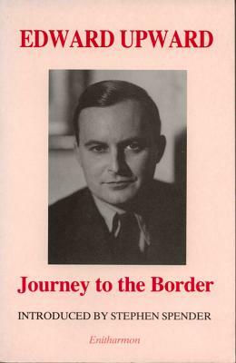 Journey to the Border by Edward Upward