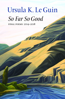 So Far So Good by Ursula K. Le Guin