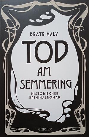 Tod am Semmering by Beate Maly