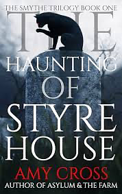 THE HAUNTING OF STYRE HOUSE by Amy Cross
