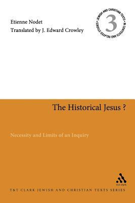 The Historical Jesus?: Necessity and Limits of an Inquiry by Etienne Nodet