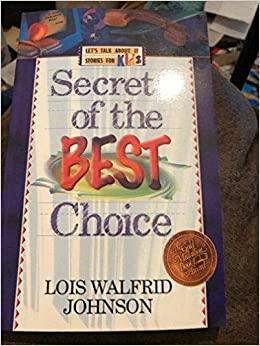 Secrets Of The Best Choice by Lois Walfrid Johnson