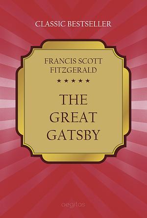 The Great Gatsby by Francis Scott, F. Scott Fitzgerald