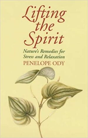 Lifting the Spirit: Nature's Remedies for Stress and Relaxation (Nature's Remedies) by Penelope Ody