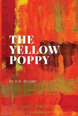 The Yellow Poppy by D. K. Broster