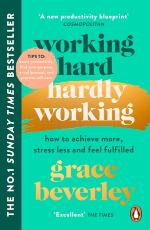 Working Hard, Hardly Working by Grace Beverley
