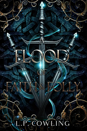 A Flood of Faith and Folly by L.P. Cowling