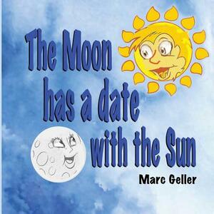 The Moon has a date with the Sun by Marc Geller