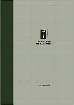 Complete Metalsmith: Student Edition by Tim McCreight