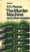 The Murder Machine and Other Essays by Pádraic Pearse
